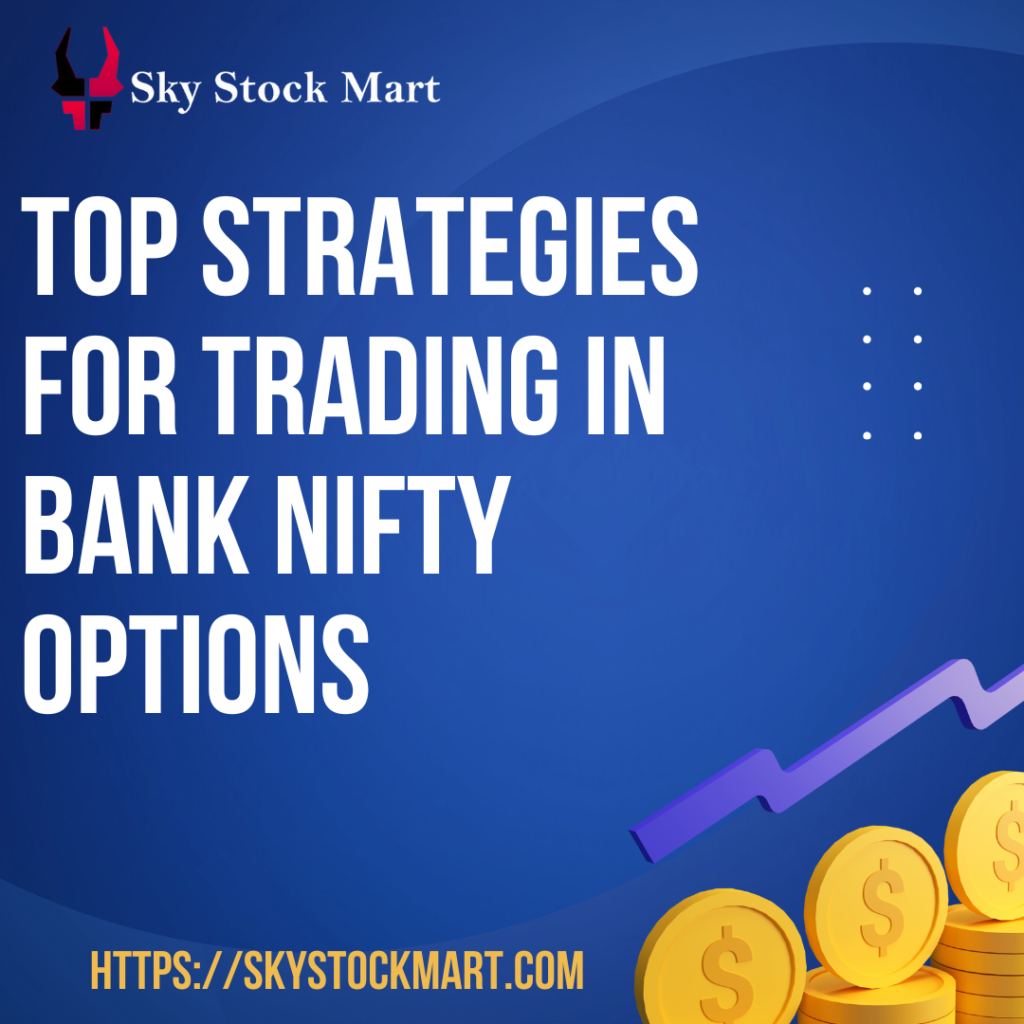 Top Strategies for Trading in Bank Nifty Options