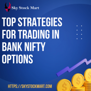 Top Strategies for Trading in Bank Nifty Options