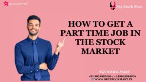 How to Get a Part Time Job in the Stock Market