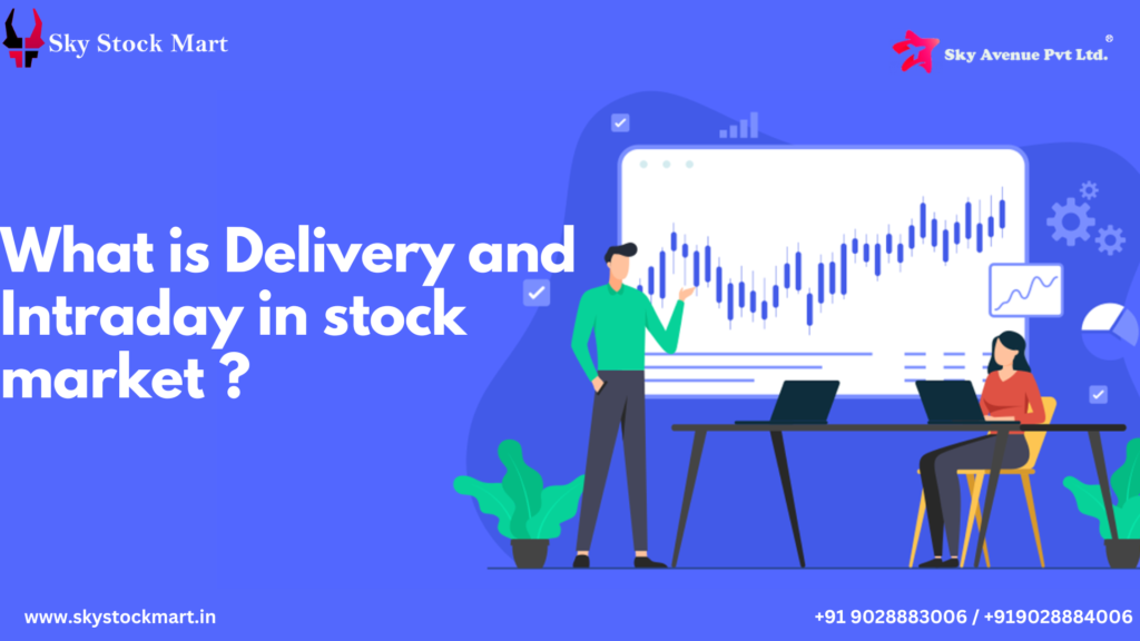 What is Delivery and Intraday in stock market ?