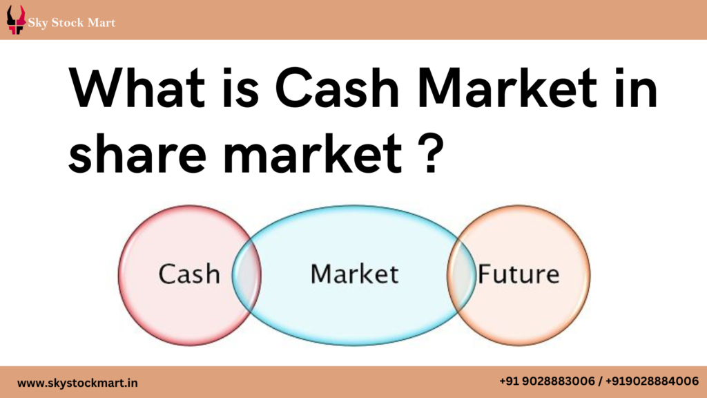 What Is the Cash Market in the Share Market?