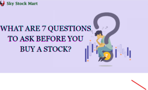 What are 7 questions to ask before you buy a stock?