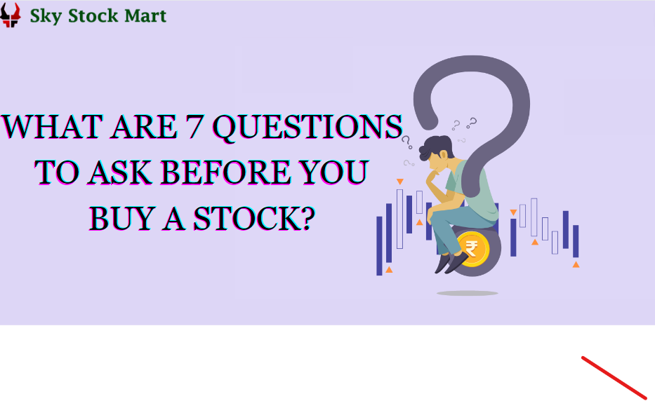 What are 7 questions to ask before you buy a stock?