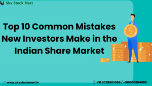 Top 10 Common Mistakes New Investors Make in the Indian Share Market