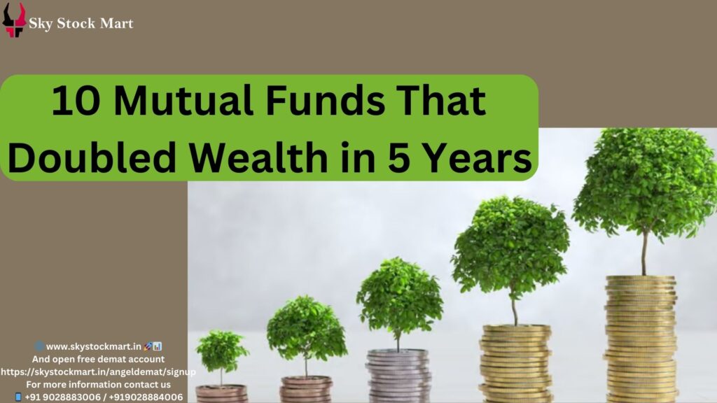 10 Mutual Funds That Doubled Wealth in 5 Years