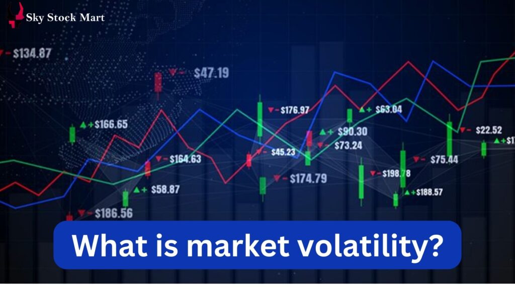What is market volatility?